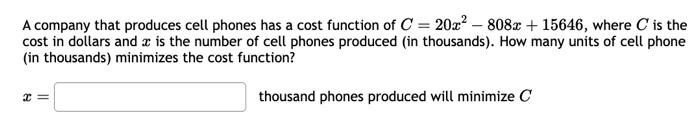 Solved A company that produces cell phones has a cost | Chegg.com