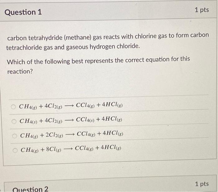 Solved Question 1 1 Pts Carbon Tetrahydride Methane Gas Chegg Com   Image