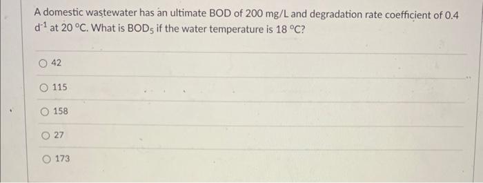 Solved A domestic wastewater has an ultimate BOD of 200mg/L | Chegg.com