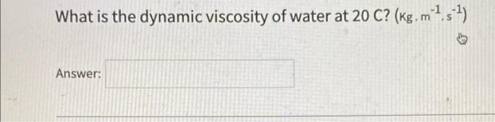 dynamic viscosity of water at 20 c in kg ms