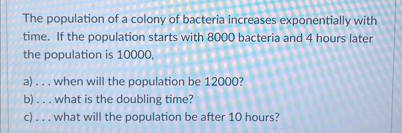 Solved The population of a colony of bacteria increases | Chegg.com