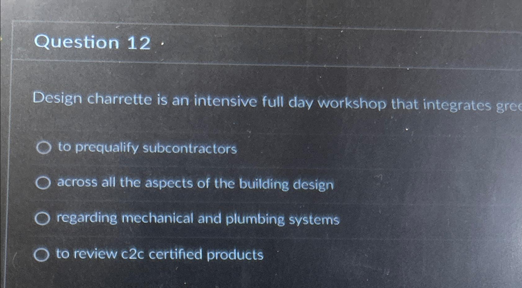 Solved Question 12 .Design charrette is an intensive full | Chegg.com