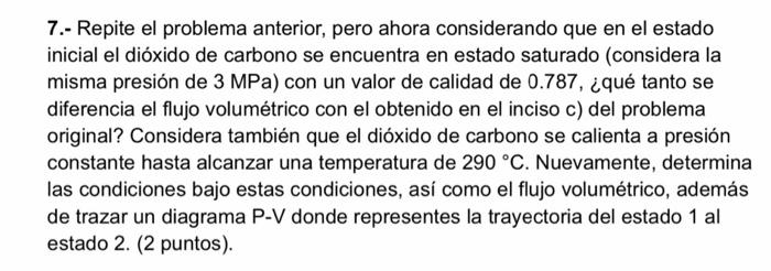 7.- Repite el problema anterior, pero ahora considerando que en el estado inicial el dióxido de carbono se encuentra en estad