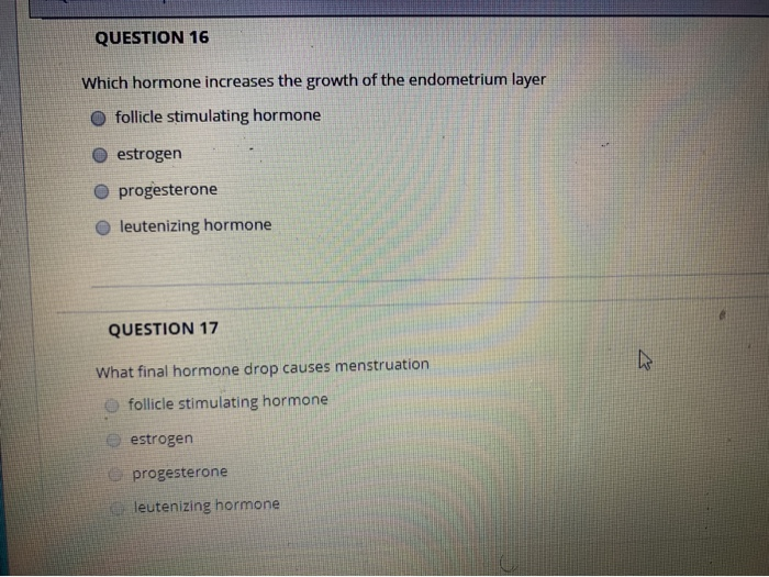 Solved QUESTION 16 Which hormone increases the growth of the | Chegg.com