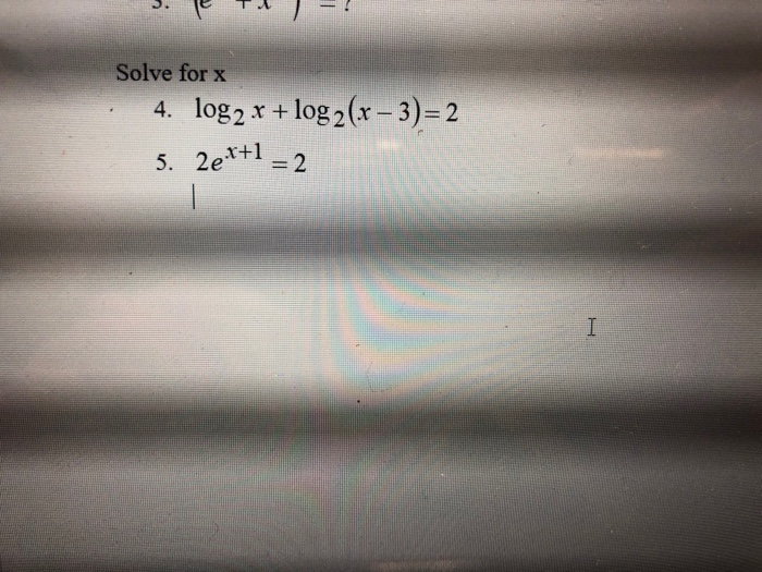 Solved Solve For X 4 Log2 X Log 2x 32 5 2e1 2