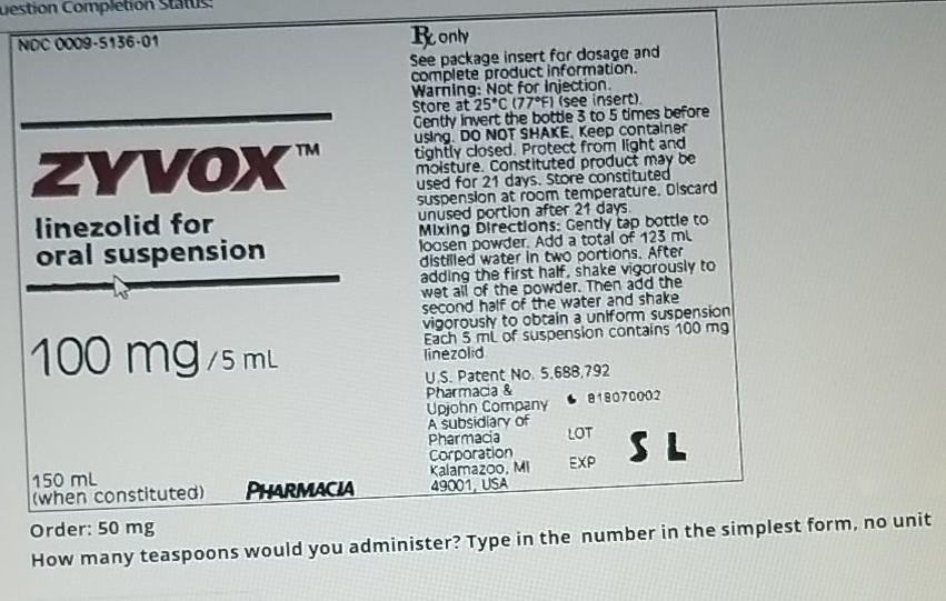 ZYVOX uestion Completion NOC 0009-5136-01 Ronly See package insert far dosage and complete product information. Warning: Not