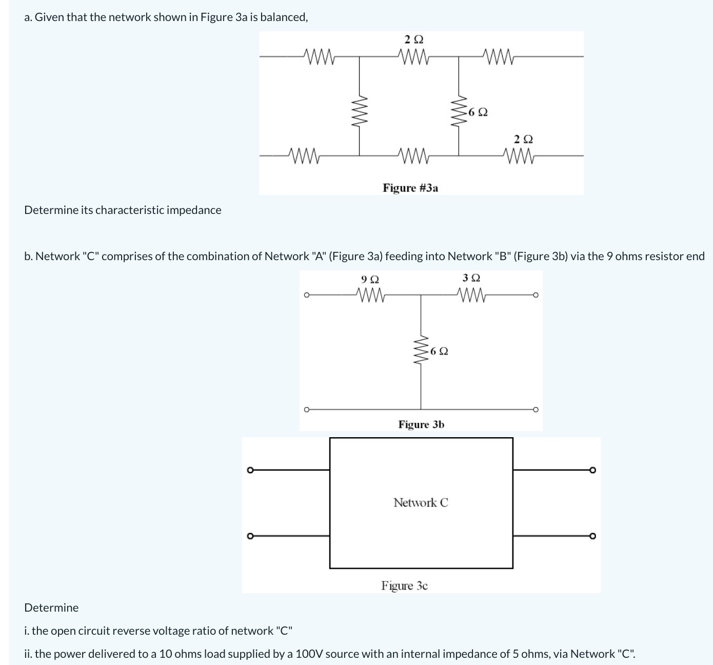Solved by an EXPERT a. ﻿Given that the network shown in Figure 3a is ...