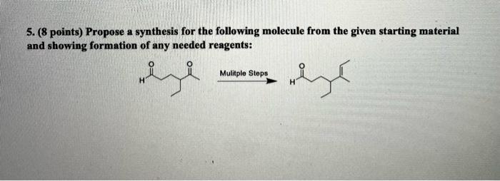 Solved 5. ( 8 points) Propose a synthesis for the following | Chegg.com