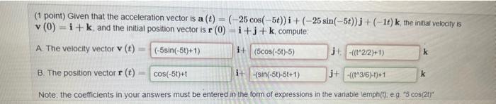 Solved (1 point) Given that the acceleration vector is | Chegg.com