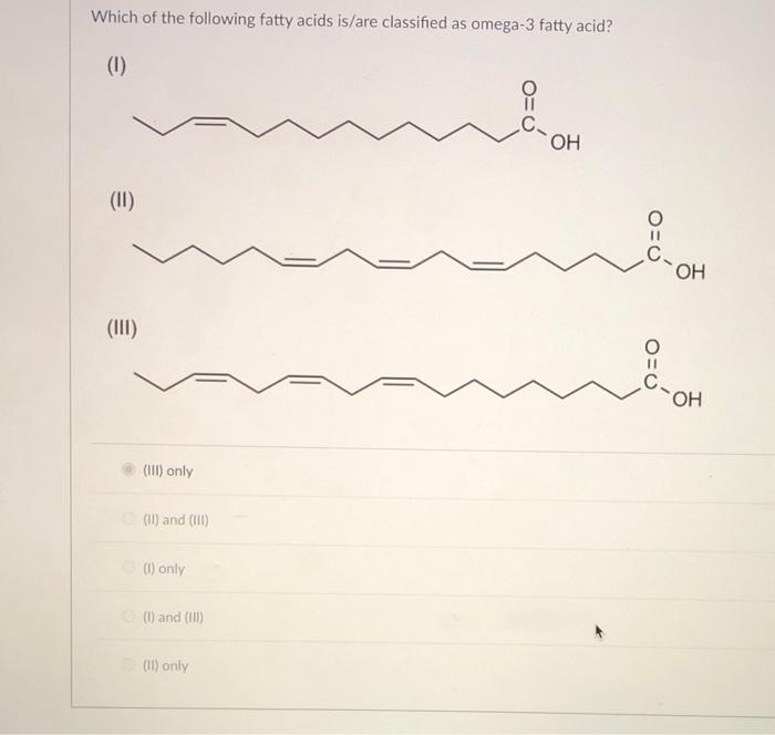 Solved Which of the following fatty acids is are classified