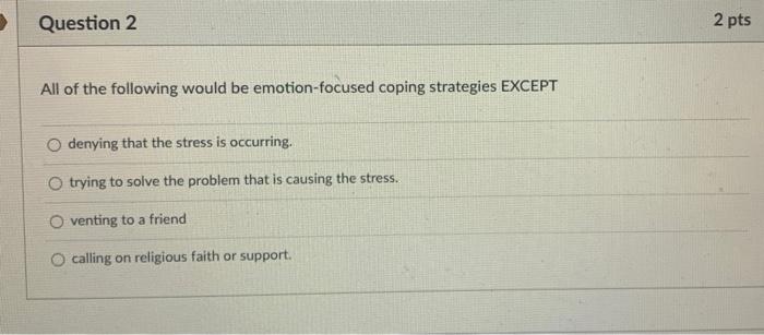 Solved Question 2 2 pts All of the following would be | Chegg.com
