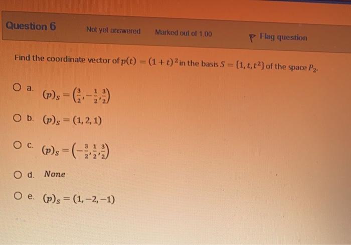 Solved Question 6 Not yet answered Marked out of 1.00 p Flag | Chegg.com