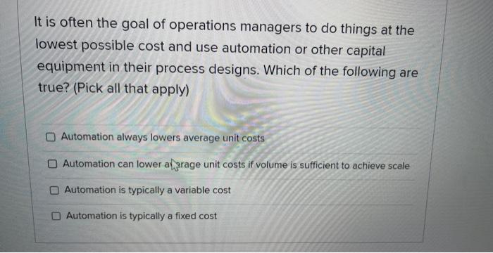 Solved It is often the goal of operations managers to do | Chegg.com