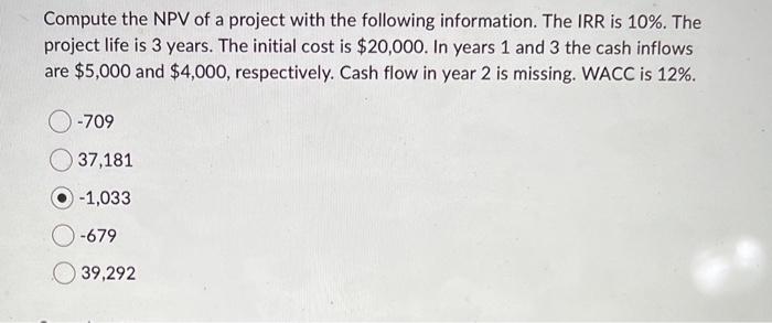 Solved Compute the NPV of a project with the following | Chegg.com
