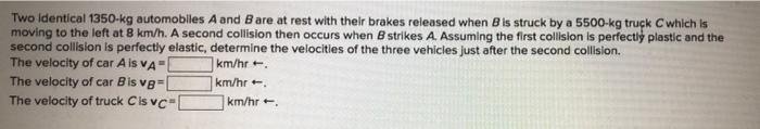 Solved Two Identical 1350-kg Automobiles A And B Are At Rest | Chegg.com