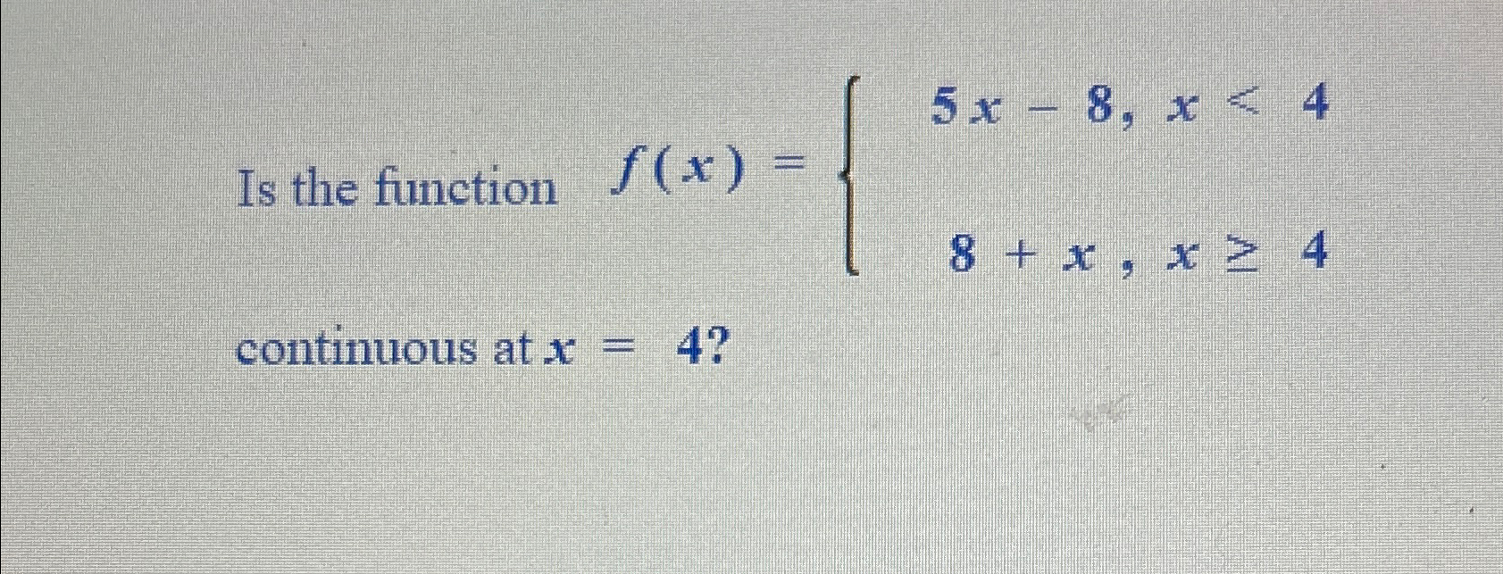 Solved Is The Function F X {5x 8 X