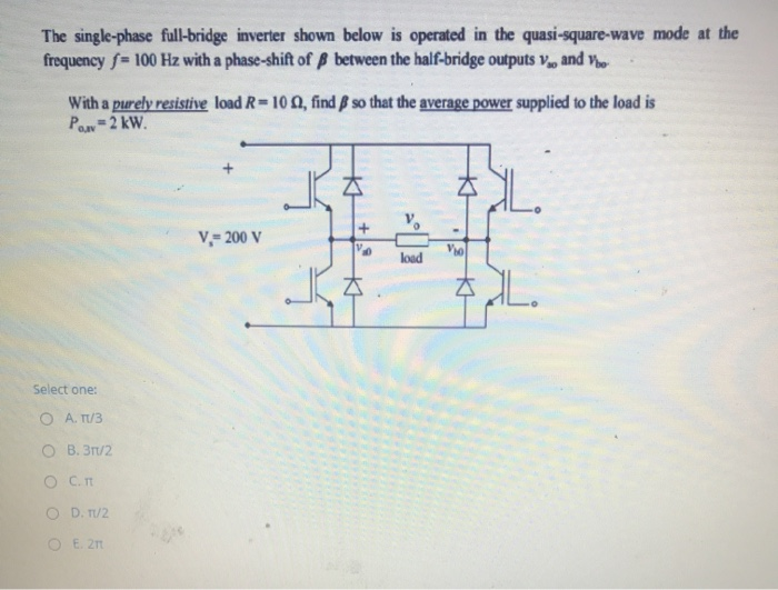 Solved The Single Phase Full Bridge Inverter Shown Below Chegg Com