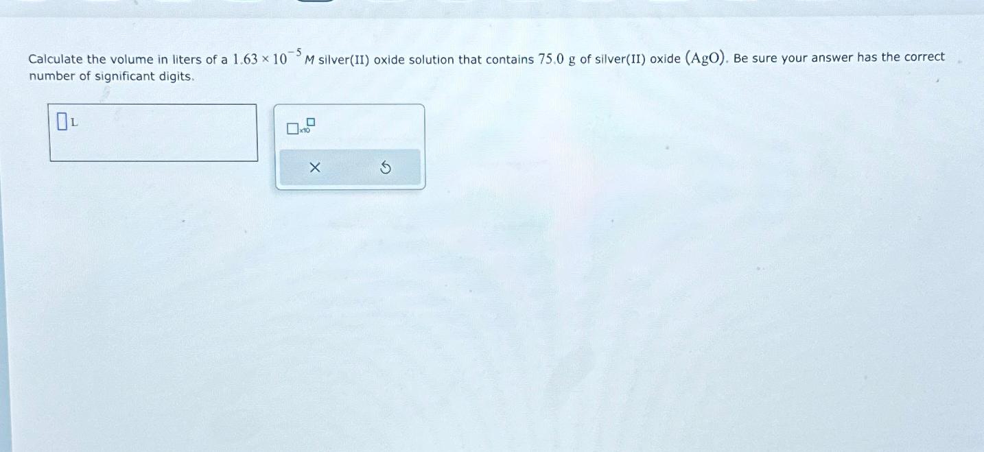 Solved Calculate The Volume In Liters Of A 1 63×10 5m