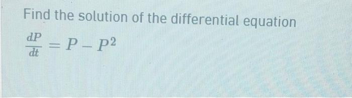 Solved Find The Solution Of The Differential Equation | Chegg.com