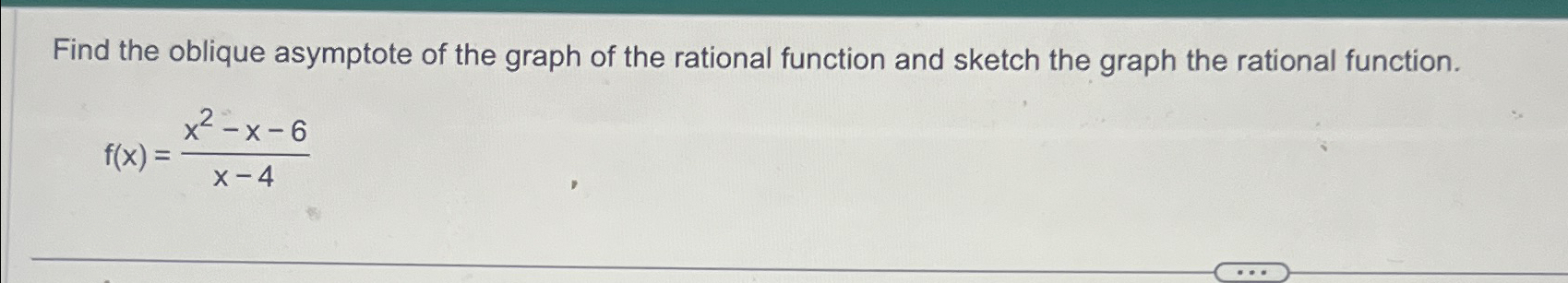 Solved Find the oblique asymptote of the graph of the | Chegg.com