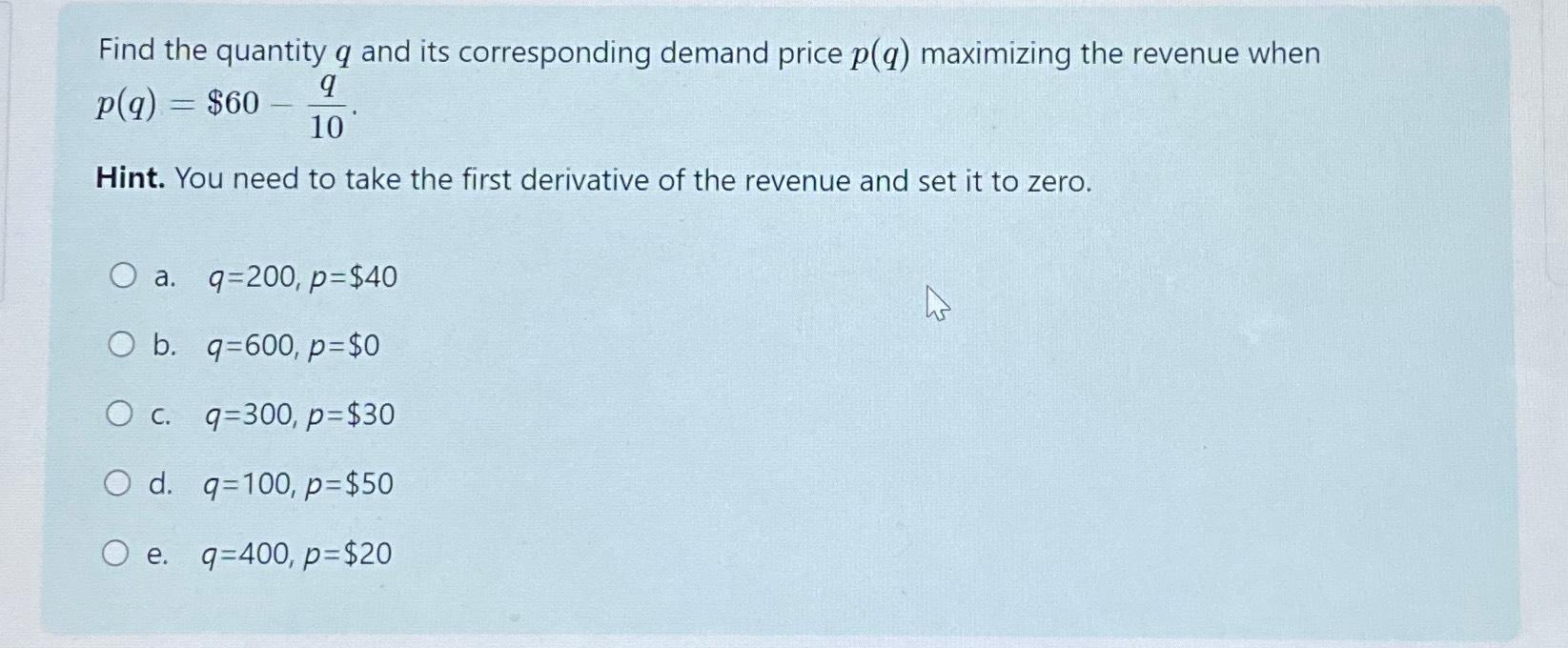 Solved Find The Quantity Q ﻿and Its Corresponding Demand | Chegg.com