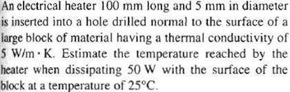 Solved: An Electrical Heater 100 Mm Long And 5 Mm In Diame... | Chegg.com
