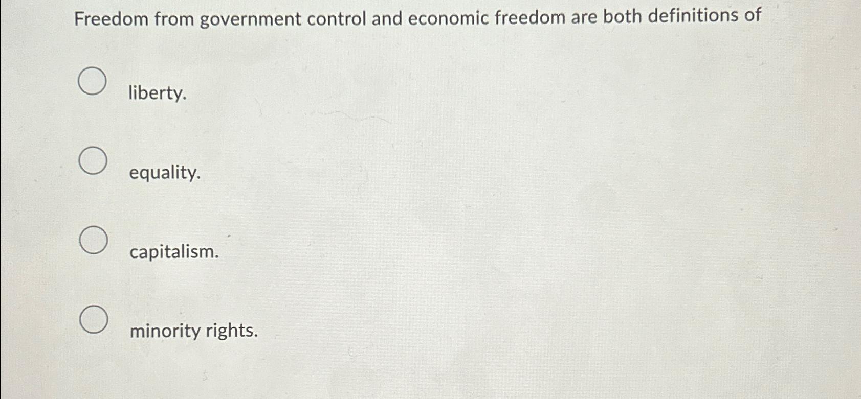 Solved Freedom From Government Control And Economic Freedom | Chegg.com