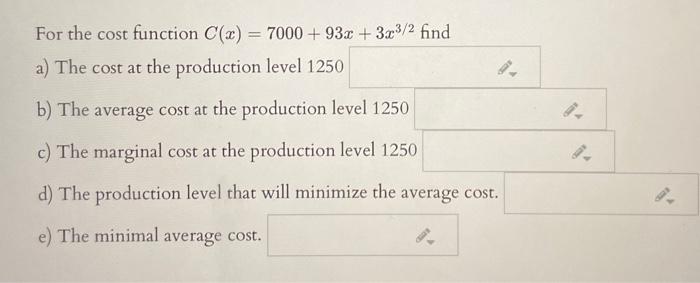 Solved For the cost function C(x) = 7000 + 93x + 3x3/2 find | Chegg.com