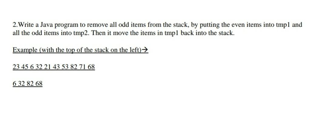 Solved 2. Write a Java program to remove all odd items from | Chegg.com