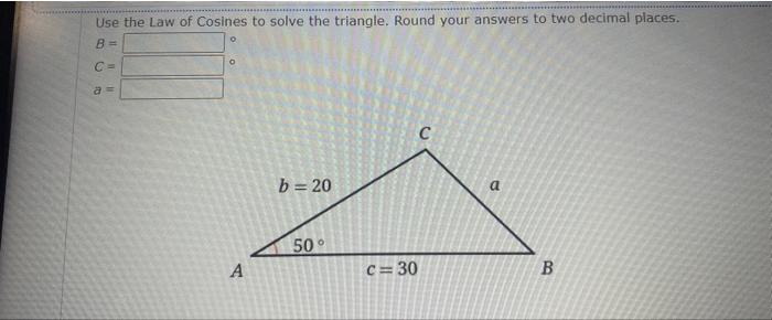 Solved Use the Law of Cosines to solve the triangle. Round | Chegg.com