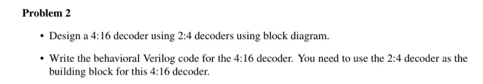 Solved Problem 2 Design A 4 16 Decoder Using 2 4 Decoders Chegg Solved Problem 2 Design A 4 16 Decoder Using 2 4 Decoders Chegg