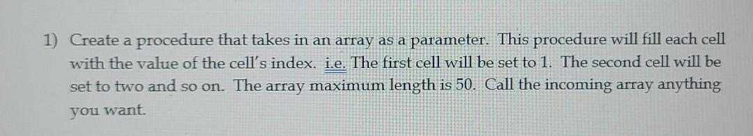 Solved 1) Create a procedure that takes in an array as a | Chegg.com