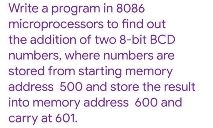 Solved Write A Program In 8086 Microprocessors To Find Out | Chegg.com