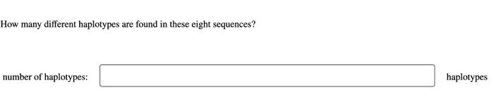 Solved Shown below are eight DNA sequences from different | Chegg.com