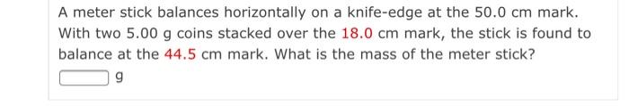 Solved A meter stick balances horizontally on a knife-edge | Chegg.com
