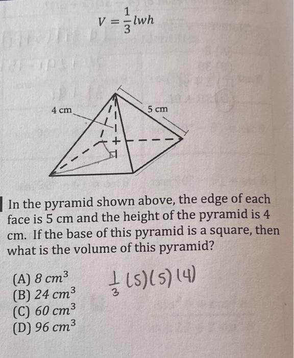 Solved 1 V = -lwh = 1 kWh 4 cm 5 cm In the pyramid shown | Chegg.com
