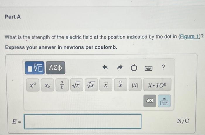 Solved What is the strength of the electric field at the | Chegg.com