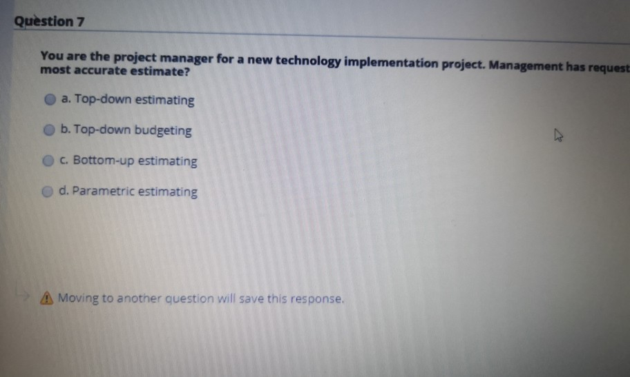 Solved Question 7 You are the project manager for a new | Chegg.com
