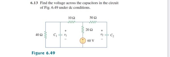 Solved 6.13 Find the voltage across the capacitors in the | Chegg.com