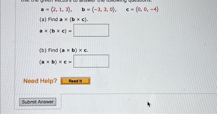 Solved (a) Find a x (b x c)(b) Find (a x b) x c | Chegg.com