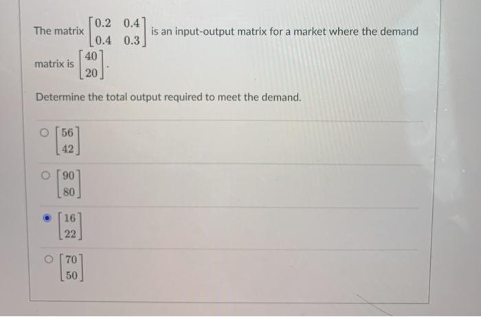 Solved is an input-output matrix for a market where the | Chegg.com
