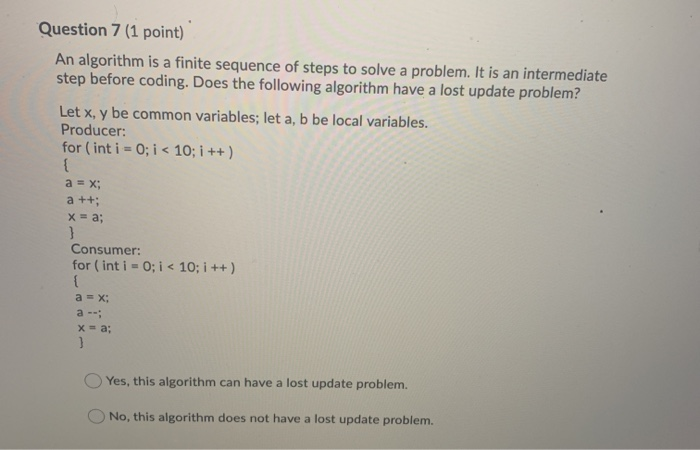 Solved Question 7 (1 point) An algorithm is a finite | Chegg.com