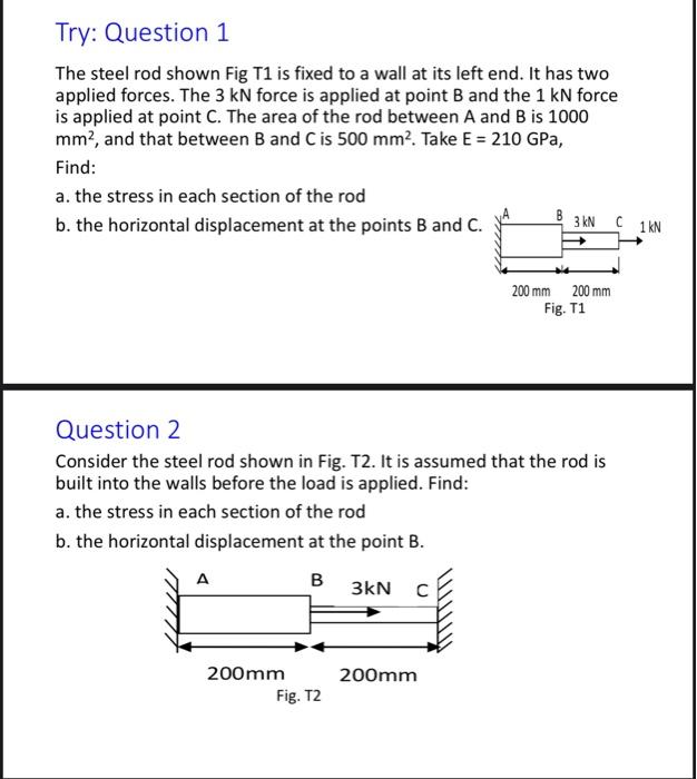 Solved Try: Question 1 The steel rod shown Fig T1 is fixed | Chegg.com