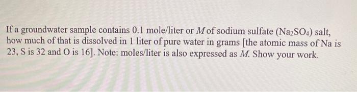 Solved If a groundwater sample contains 0.1 mole/liter or M | Chegg.com