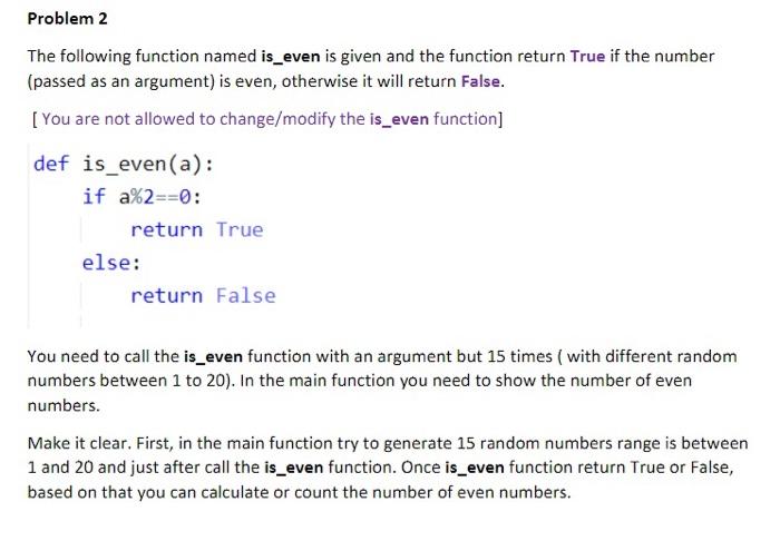 Solved The following function named is_even is given and the | Chegg.com