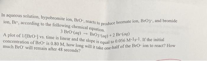 Solved aqueous solution, hypobromite ion, BrO−, reacts to | Chegg.com