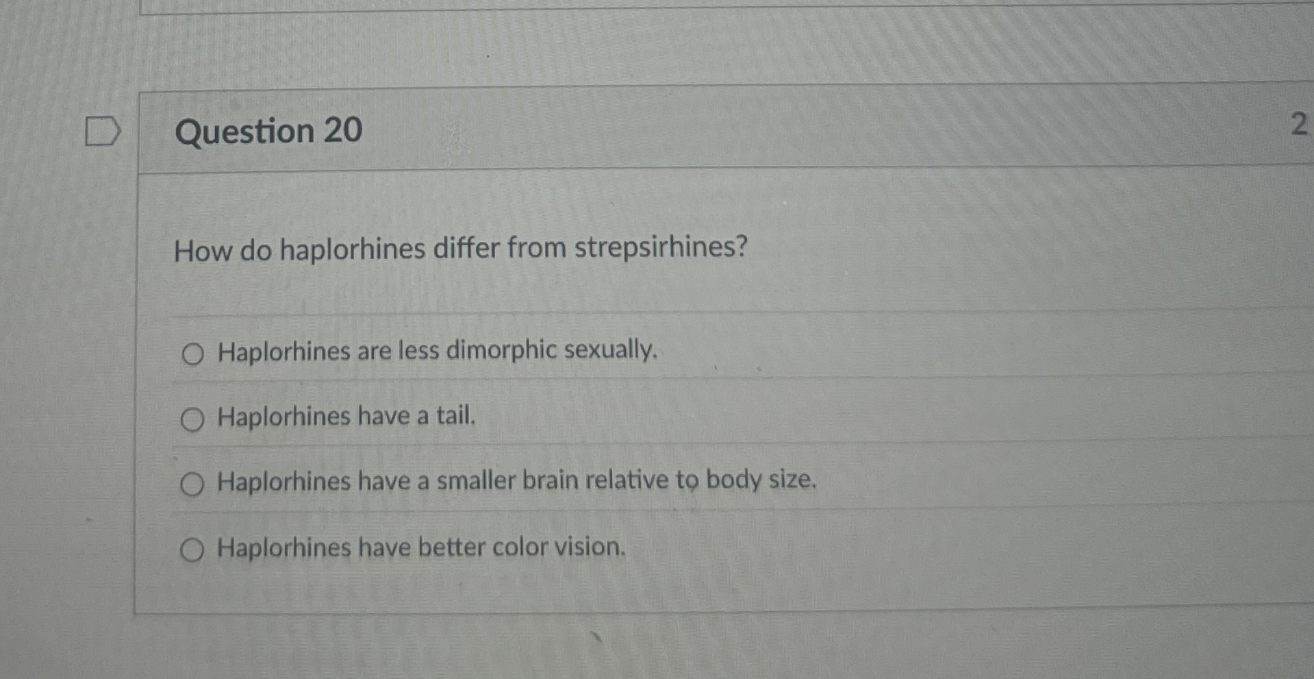 High Quality SOLUTION Question 202How do haplorhines differ from ...