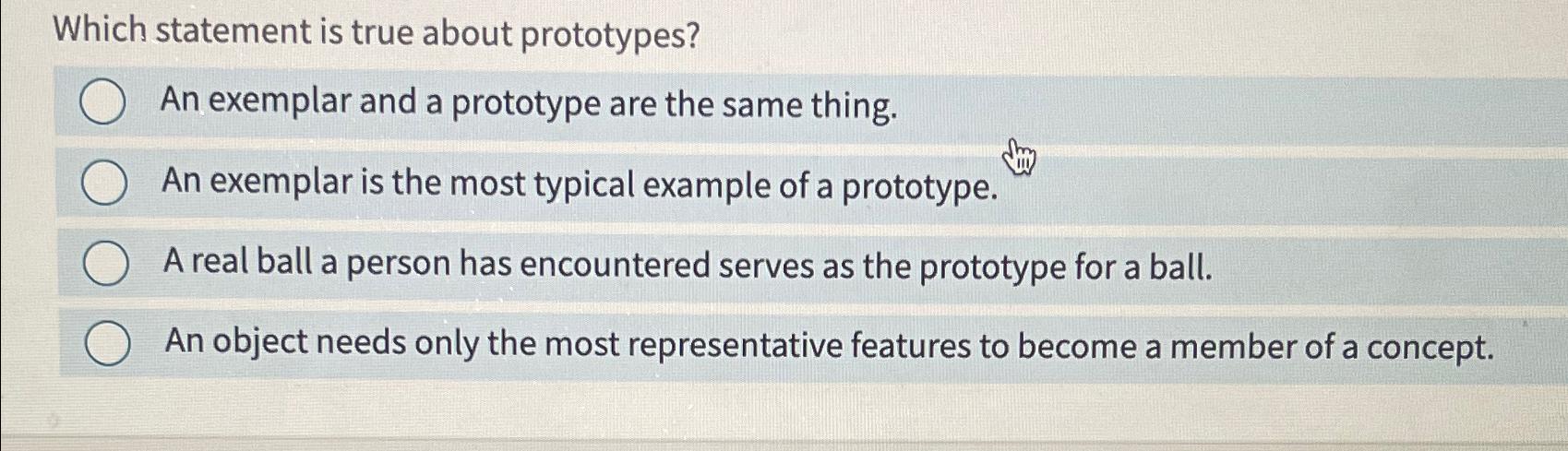 Solved Which statement is true about prototypes?An exemplar | Chegg.com
