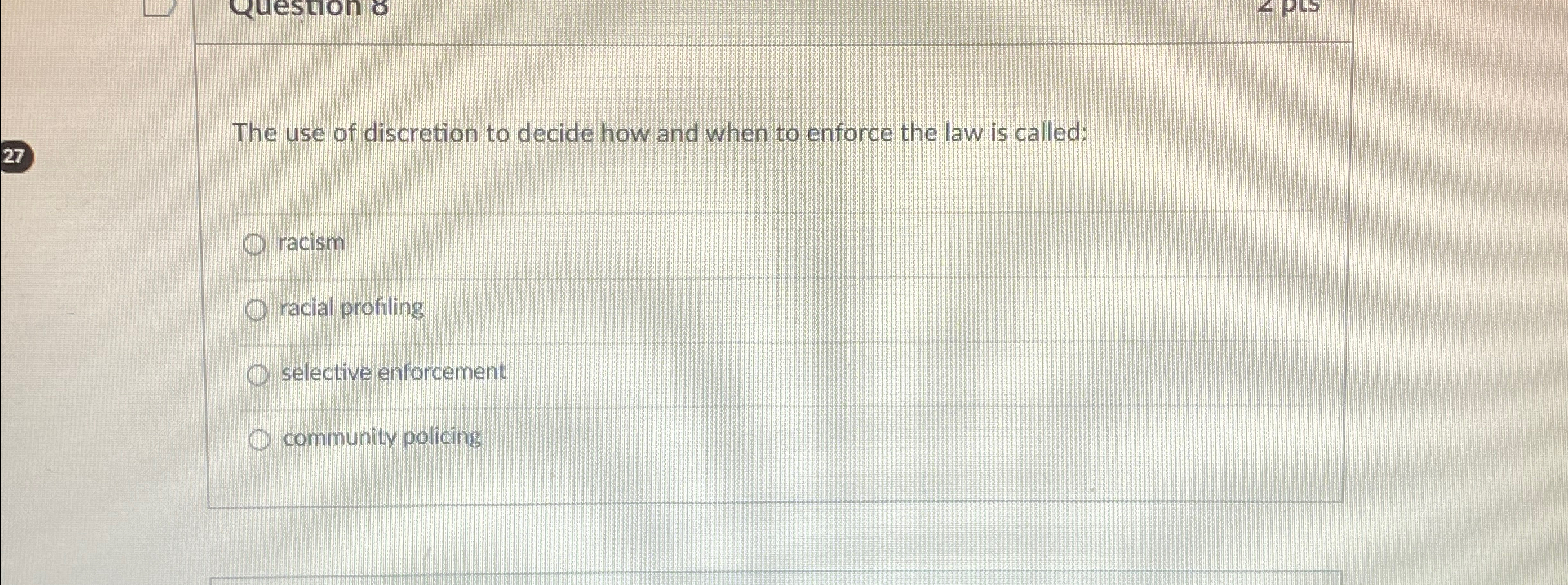 Solved The use of discretion to decide how and when to | Chegg.com