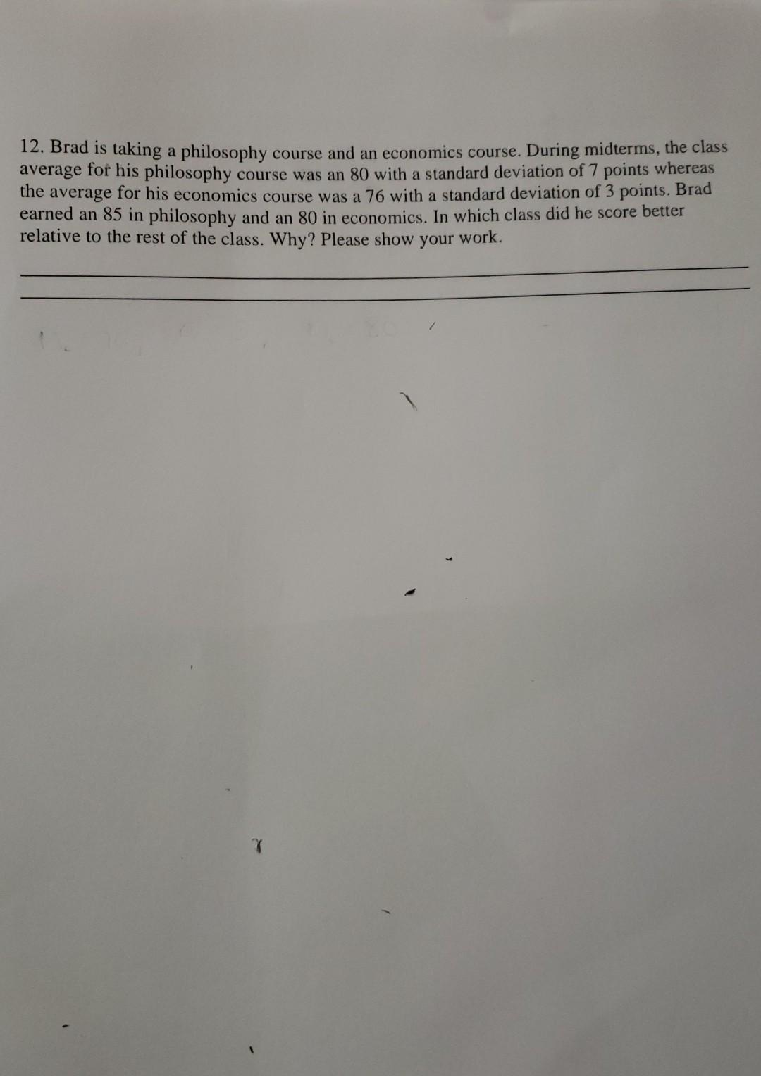 Solved 12. Brad is taking a philosophy course and an